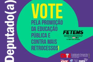 MOBILIZAÇÃO – Vote pela promoção da educação pública e contra mais retrocessos!