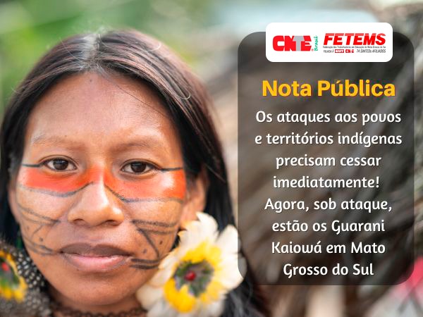 NOTA PÚBLICA – Os ataques aos povos e territórios indígenas precisam cessar imediatamente! Agora, sob ataque, estão os Guarani Kaiowá em Mato Grosso do Sul
