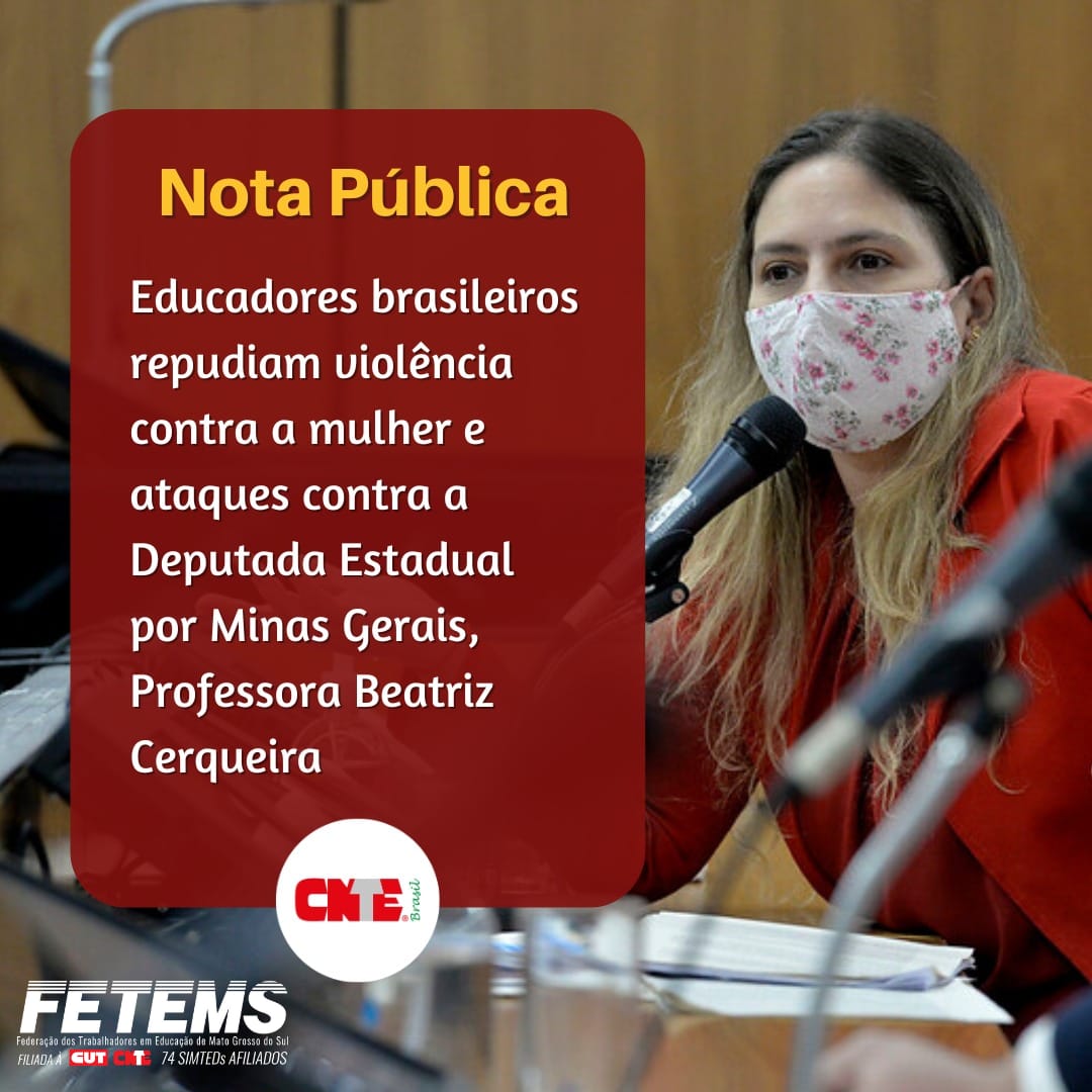 Educadores brasileiros repudiam violência contra a mulher e ataques contra a Deputada Estadual por Minas Gerais, Professora Beatriz Cerqueira