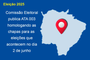 Comissão Eleitoral publica homologação das chapas para as eleições da FEETMS que acontecem no dia 2 de junho
