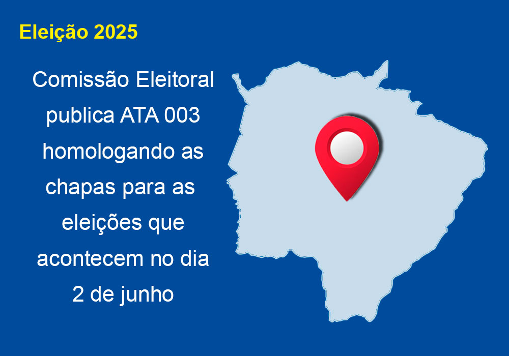 Comissão Eleitoral publica homologação das chapas para as eleições da FEETMS que acontecem no dia 2 de junho