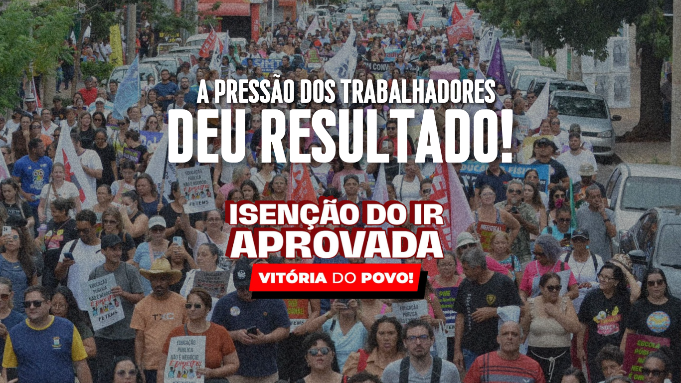 FETEMS e SIMTEDs comemoram aprovação da isenção do IR, que beneficiará trabalhadores da Educação de MS